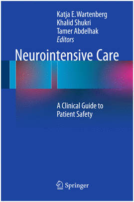 NEUROINTENSIVE CARE. A CLINICAL GUIDE TO PATIENT SAFETY
