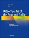 OSTEOMYELITIS OF THE FOOT AND ANKLE. MEDICAL AND SURGICAL MANAGEMENT
