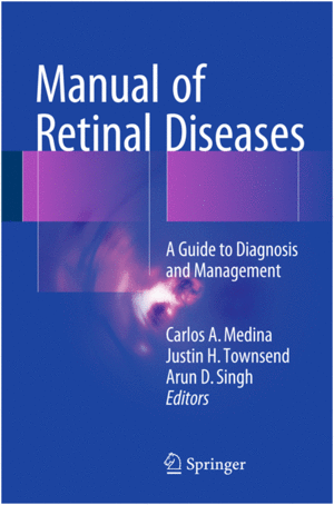 MANUAL OF RETINAL DISEASES. A GUIDE TO DIAGNOSIS AND MANAGEMENT