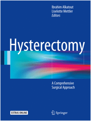 HYSTERECTOMY. A COMPREHENSIVE SURGICAL APPROACH