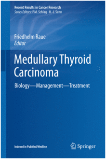 MEDULLARY THYROID CARCINOMA. BIOLOGY � MANAGEMENT � TREATMENT