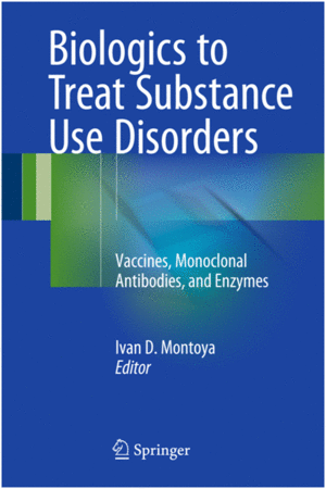 BIOLOGICS TO TREAT SUBSTANCE USE DISORDERS. VACCINES, MONOCLONAL ANTIBODIES, AND ENZYMES