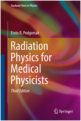 RADIATION PHYSICS FOR MEDICAL PHYSICISTS. 3RD EDITION