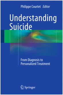 UNDERSTANDING SUICIDE. FROM DIAGNOSIS TO PERSONALIZED TREATMENT