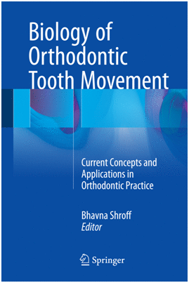 BIOLOGY OF ORTHODONTIC TOOTH MOVEMENT. CURRENT CONCEPTS AND APPLICATIONS IN ORTHODONTIC PRACTICE