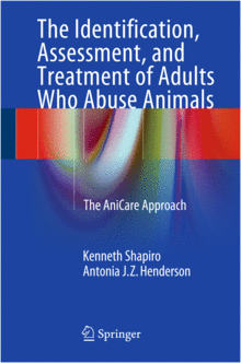 THE IDENTIFICATION, ASSESSMENT, AND TREATMENT OF ADULTS WHO ABUSE ANIMALS. THE ANICARE APPROACH