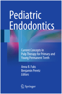 PEDIATRIC ENDODONTICS. CURRENT CONCEPTS IN PULP THERAPY FOR PRIMARY AND YOUNG PERMANENT TEETH