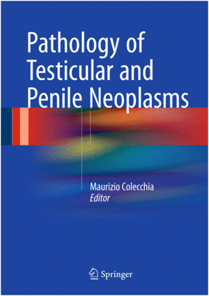 PATHOLOGY OF TESTICULAR AND PENILE NEOPLASMS