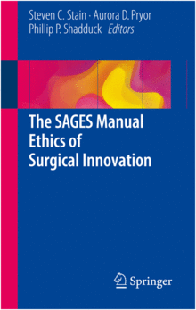 THE SAGES MANUAL ETHICS OF SURGICAL INNOVATION