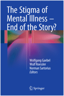 THE STIGMA OF MENTAL ILLNESS - END OF THE STORY?