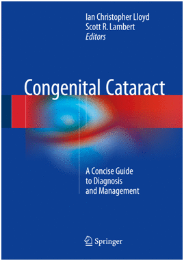 CONGENITAL CATARACT. A CONCISE GUIDE TO DIAGNOSIS AND MANAGEMENT