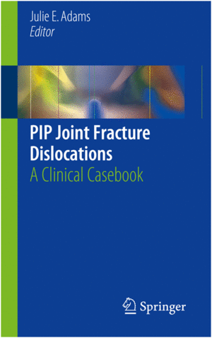 PIP JOINT FRACTURE DISLOCATIONS. A CLINICAL CASEBOOK