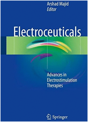 ELECTROCEUTICALS. ADVANCES IN ELECTROSTIMULATION THERAPIES