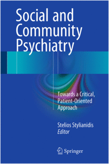SOCIAL AND COMMUNITY PSYCHIATRY. TOWARDS A CRITICAL, PATIENT-ORIENTED APPROACH