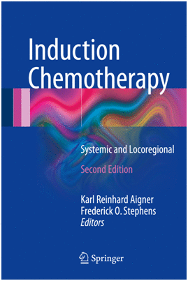 INDUCTION CHEMOTHERAPY. SYSTEMIC AND LOCOREGIONAL. 2ND EDITION