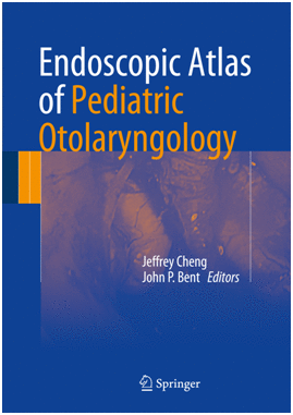 ENDOSCOPIC ATLAS OF PEDIATRIC OTOLARYNGOLOGY