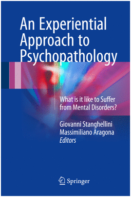 AN EXPERIENTIAL APPROACH TO PSYCHOPATHOLOGY. WHAT IS IT LIKE TO SUFFER FROM MENTAL DISORDERS?