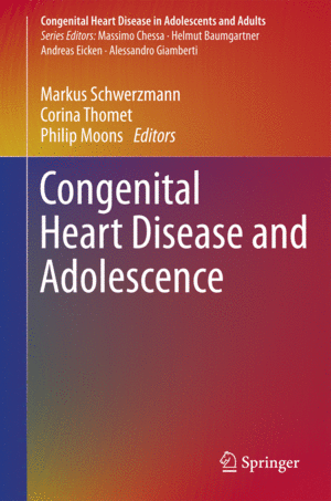CONGENITAL HEART DISEASE AND ADOLESCENCE. SERIES: CONGENITAL HEART DISEASE IN ADOLESCENTS AND ADULTS