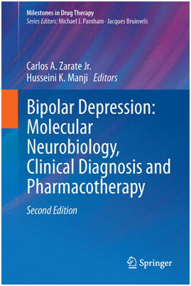 BIPOLAR DEPRESSION: MOLECULAR NEUROBIOLOGY, CLINICAL DIAGNOSIS AND PHARMACOTHERAPY. 2ND EDITION