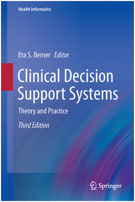 CLINICAL DECISION SUPPORT SYSTEMS. THEORY AND PRACTICE