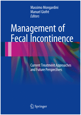 MANAGEMENT OF FECAL INCONTINENCE. CURRENT TREATMENT APPROACHES AND FUTURE PERSPECTIVES