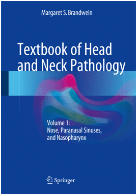 TEXTBOOK OF HEAD AND NECK PATHOLOGY. VOLUME 1: NOSE, PARANASAL SINUSES, AND NASOPHARYNX