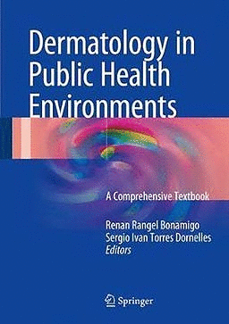 DERMATOLOGY IN PUBLIC HEALTH ENVIRONMENTS. A COMPREHENSIVE TEXTBOOK