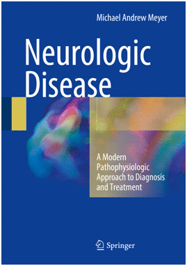 NEUROLOGIC DISEASE. A MODERN PATHOPHYSIOLOGIC APPROACH TO DIAGNOSIS AND TREATMENT