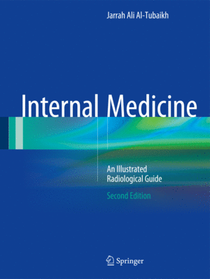 INTERNAL MEDICINE. AN ILLUSTRATED RADIOLOGICAL GUIDE. 2ND EDITION