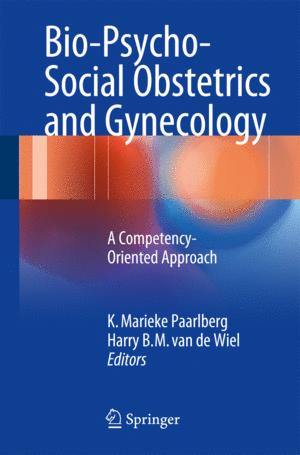 BIO-PSYCHO-SOCIAL OBSTETRICS AND GYNAECOLOGY. A COMPETENCY-ORIENTED APPROACH