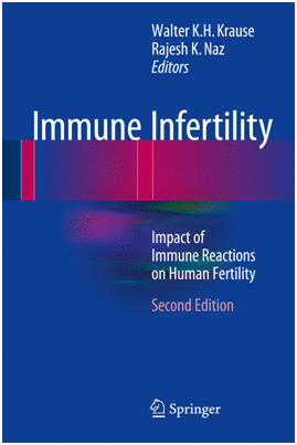 IMMUNE INFERTILITY. IMPACT OF IMMUNE REACTIONS ON HUMAN FERTILITY. 2ND EDITION