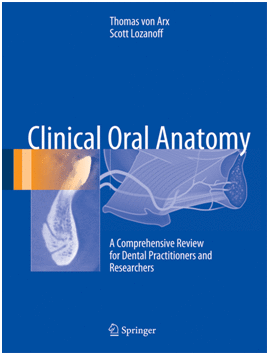 CLINICAL ORAL ANATOMY. A COMPREHENSIVE REVIEW FOR DENTAL PRACTITIONERS AND RESEARCHERS