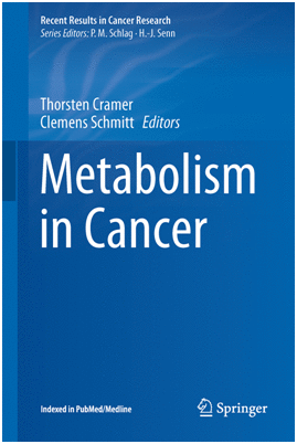 METABOLISM IN CANCER. SERIES: RECENT RESULTS IN CANCER RESEARCH, VOL. 207