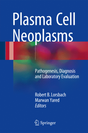 PLASMA CELL NEOPLASMS. PATHOGENESIS, DIAGNOSIS AND LABORATORY EVALUATION