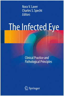 THE INFECTED EYE. CLINICAL PRACTICE AND PATHOLOGICAL PRINCIPLES