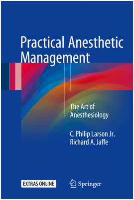 PRACTICAL ANESTHETIC MANAGEMENT. THE ART OF ANESTHESIOLOGY