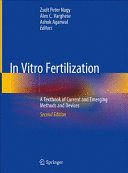 IN VITRO FERTILIZATION. A TEXTBOOK OF CURRENT AND EMERGING METHODS AND DEVICES. 2ND EDITION