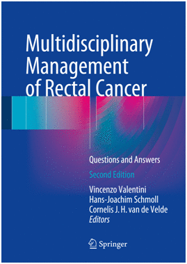 MULTIDISCIPLINARY MANAGEMENT OF RECTAL CANCER. QUESTIONS AND ANSWERS. 2ND EDITION