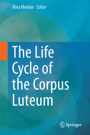 THE LIFE CYCLE OF THE CORPUS LUTEUM