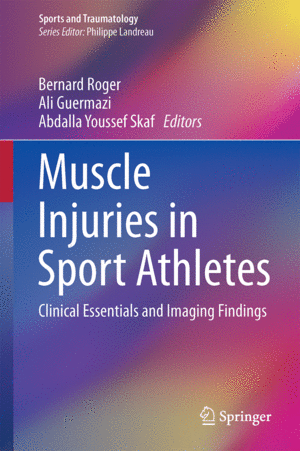 ACUTE AND CHRONIC MUSCULAR PATHOLOGY IN THE ATHLETE. CLINICAL ESSENTIALS AND IMAGING FINDINGS. SERIES: SPORTS AND TRAUMATOLOGY