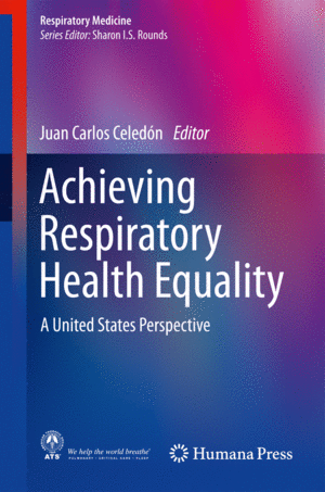ACHIEVING RESPIRATORY HEALTH EQUALITY. A UNITED STATES PERSPECTIVE. SERIES: RESPIRATORY MEDICINE