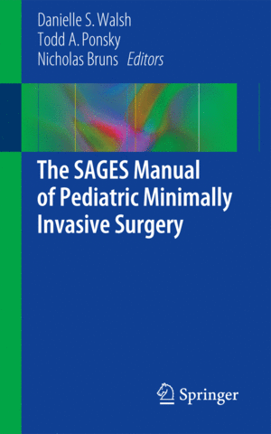 THE SAGES MANUAL OF PEDIATRIC MINIMALLY INVASIVE SURGERY