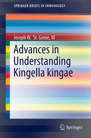 ADVANCES IN UNDERSTANDING KINGELLA KINGAE. SERIES: SPRINGERBRIEFS IN IMMUNOLOGY