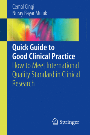 QUICK GUIDE TO GOOD CLINICAL PRACTICE. HOW TO MEET INTERNATIONAL QUALITY STANDARD IN CLINICAL RESEARCH