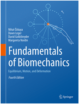 FUNDAMENTALS OF BIOMECHANICS. EQUILIBRIUM, MOTION, AND DEFORMATION. 4TH EDITION
