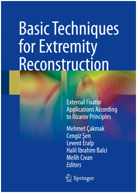 BASIC TECHNIQUES FOR EXTREMITY RECONSTRUCTION. EXTERNAL FIXATOR APPLICATIONS ACCORDING TO ILIZAROV P