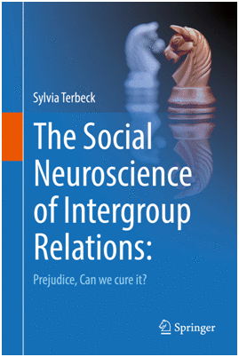 THE SOCIAL NEUROSCIENCE OF INTERGROUP RELATIONS: PREJUDICE, CAN WE CURE IT?