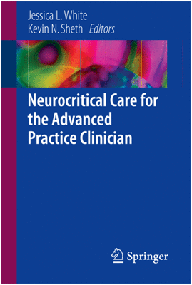 NEUROCRITICAL CARE FOR THE ADVANCED PRACTICE CLINICIAN