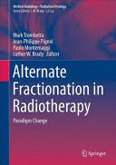 ALTERNATE FRACTIONATION IN RADIOTHERAPY. PARADIGM CHANGE (MEDICAL RADIOLOGY: RADIATION ONCOLOGY)