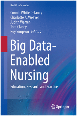 BIG DATA-ENABLED NURSING. EDUCATION, RESEARCH AND PRACTICE